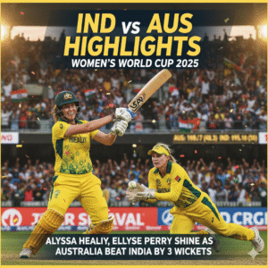 IND vs AUS Women’s World Cup 2025 Highlights: Alyssa Healy and Ellyse Perry Power Australia to Thrilling 3-Wicket Win Over India
